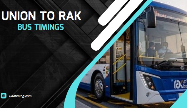 Union to Ras Al Khaimah Bus Timings