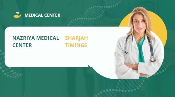 Nazriya Medical Center Sharjah Timings