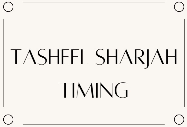 Tasheel Sharjah Timing