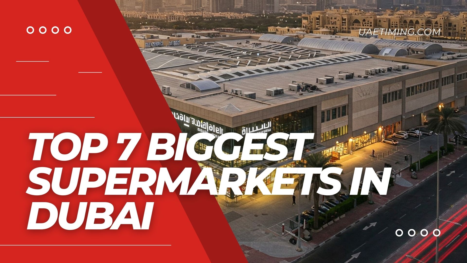 Cover Top 7 Biggest Supermarkets In Dubai