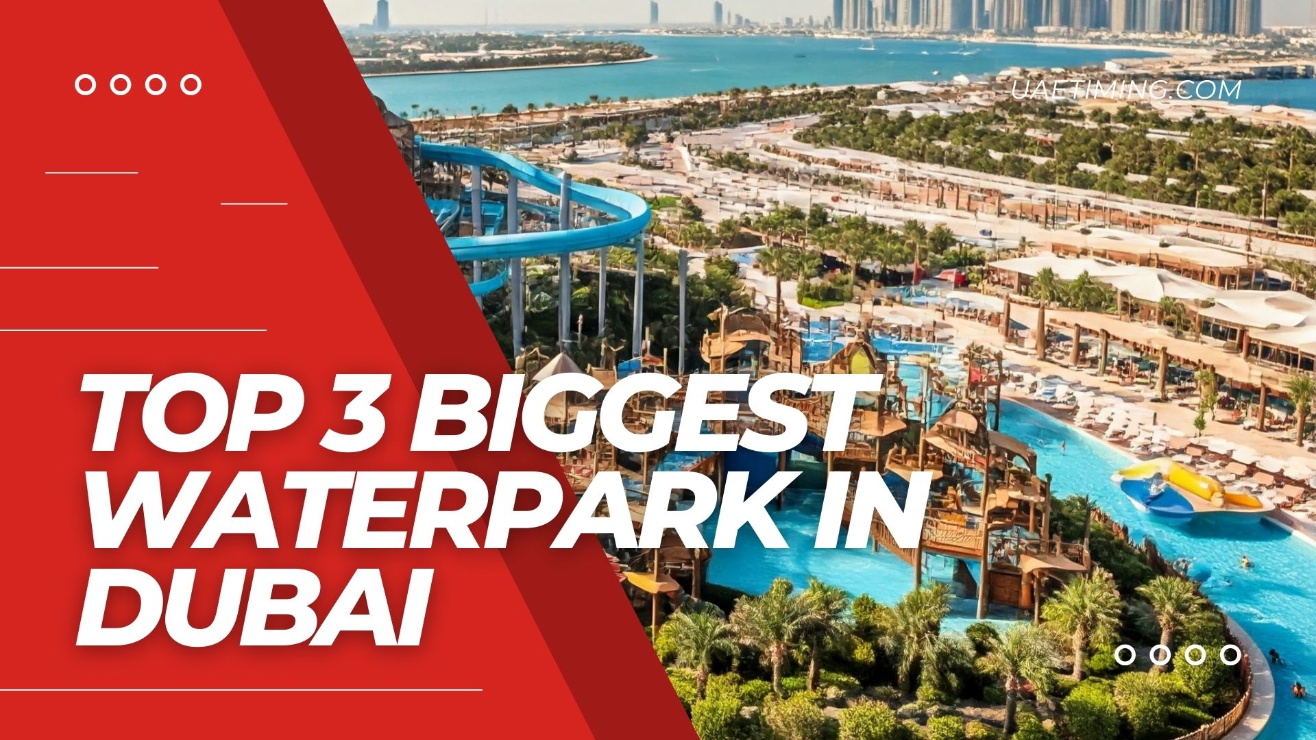 Top 3 Biggest Waterpark In Dubai Cover