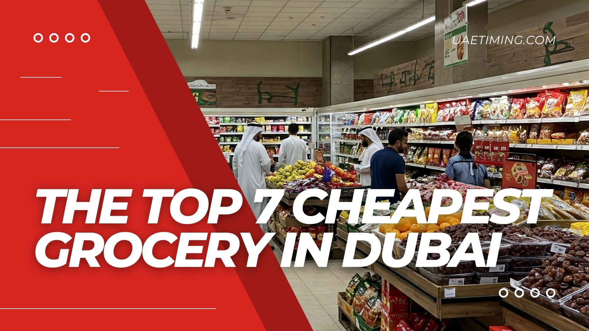 Cover The Top 7 Cheapest Grocery In Dubai